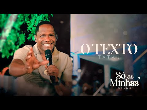 Tatau -   O Texto ( Só as minhas )