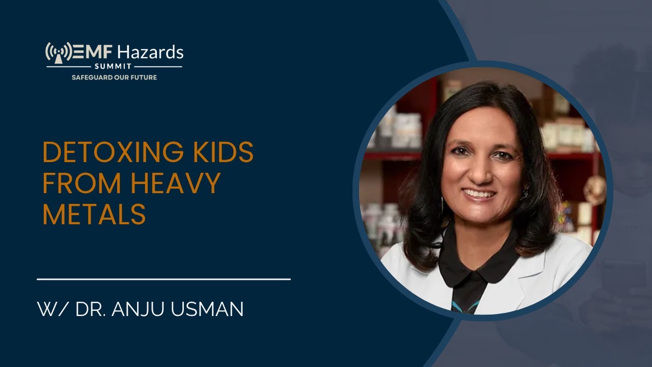 <span class="numbers">16</span> Detoxing Kids from Heavy Metals - Dr. Anju Usman