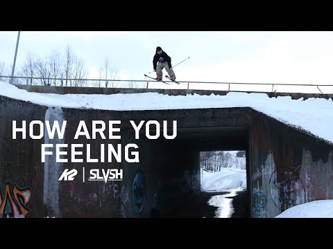 HOW ARE YOU FEELING || K2 SKIS