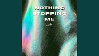 Download lagu Nothing Stopping Me mp3