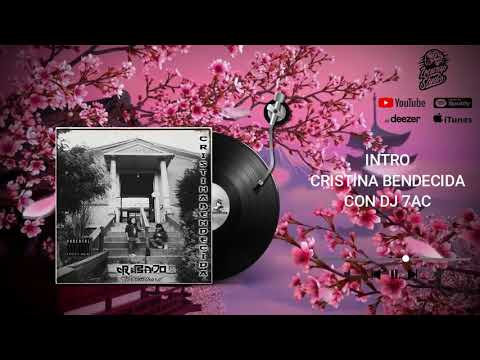 1.- Cristina Bendecida - Intro con Dj 7ac (Prod. Mesgo)(Gatobeats)