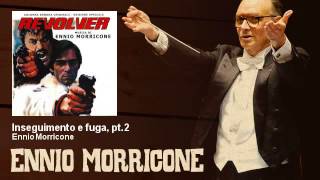 Ennio Morricone - Inseguimento e fuga, pt.2 - Revolver (1973)