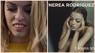 Nerea Rodríguez Single 'Y Ahora No' | Análisis Canción &amp; Videoclip