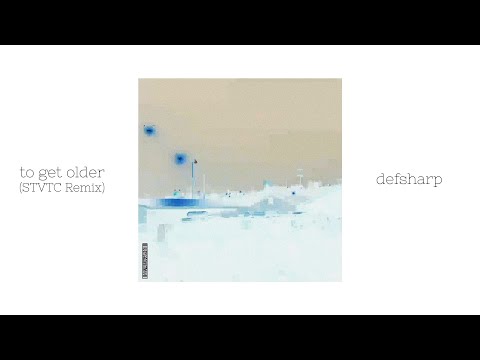 to get older (STVTC Edit) - defsharp