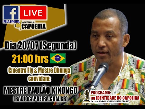 99ª LIVE NA IDENTIDADE DO CAPOEIRA - MESTRE PAULÃO KIKONGO