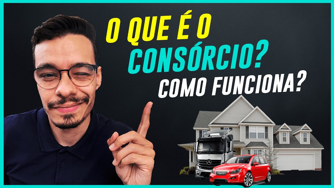 CONSÓRCIO:  O QUE É? COMO FUNCIONA? (GUIA DEFINITIVO SOBRE O CONSÓRCIO)