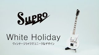 Video thumbnail for SUPRO / エレキギター White Holiday by サウンドハウス