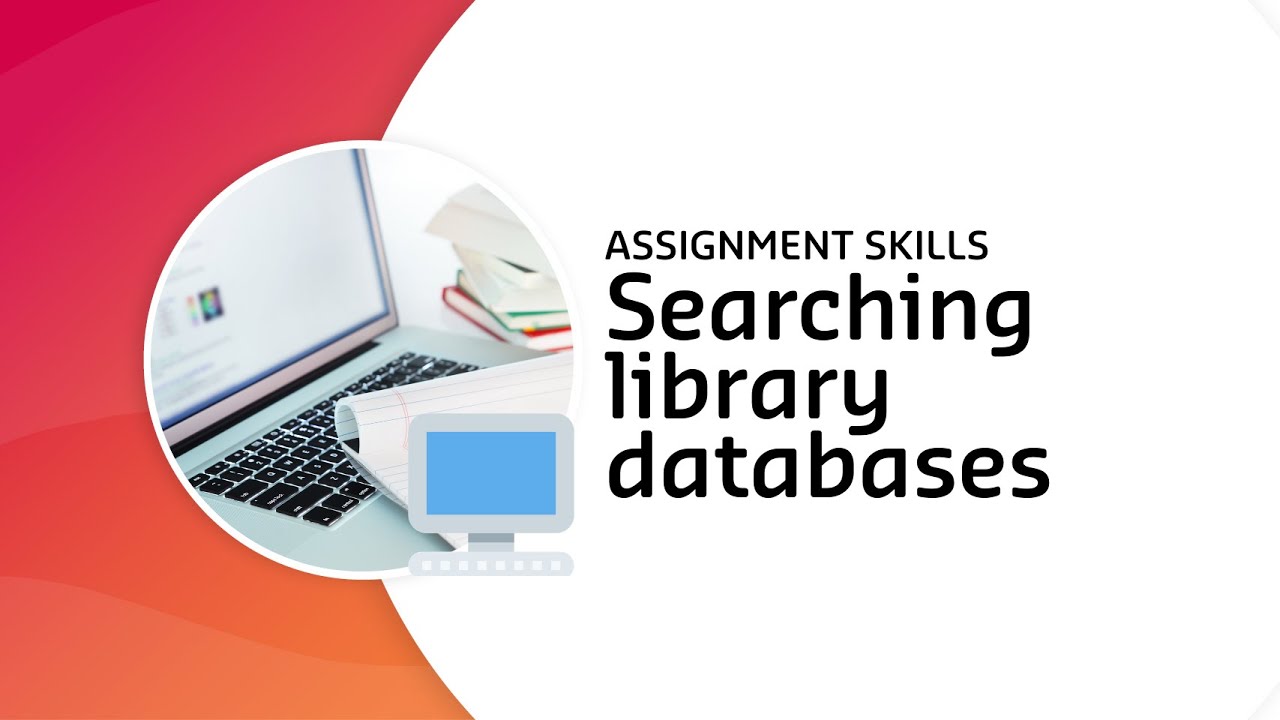 Searching the Library databases | Assignment skills