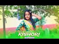 Kishori কিশোরী Song Dance Kishori Khadan Dev Idhika Dance Cover Bengali New Song
