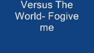 Versus the World- Forgive Me with lyrics