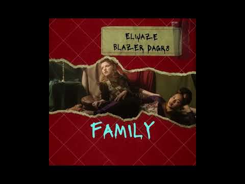Elijaze ft Blazer - Family