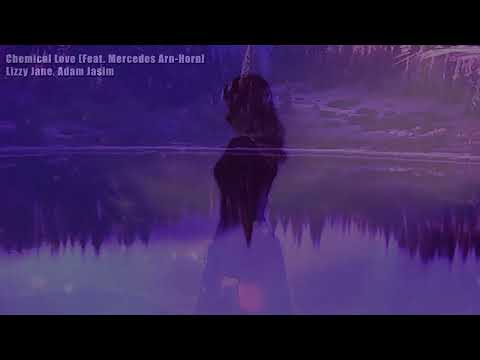 Lizzy Jane, Adam Jasim - Chemical Love (Feat. Mercedes Arn-Horn)