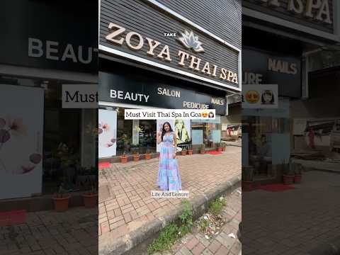 Best Spa In North Goa🧖‍♀️|📍Zoya Thai Spa #spa #ytshorts #shorts #short #youtubeshorts #shortsfeed