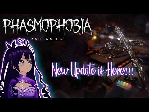 ASCENSION IS HERE ~!! BIGGEST UPDATE IN Phasmophobia HISTORY ~!!