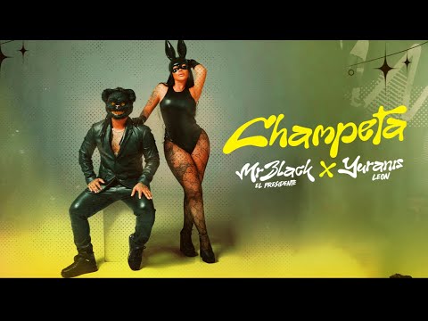 CHAMPETA - MR BLACK EL PRESIDENTE x YURANIS LEON #CHAMPETA