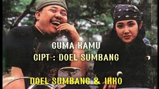 Download lagu CUMA KAMU / DOEL SUMBANG & IKKO mp3