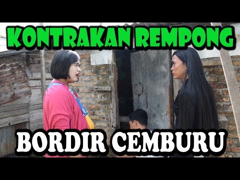 BORDIR CEMBURU || KONTRAKAN REMPONG EPISODE 82