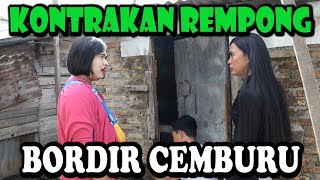 Download lagu BORDIR CEMBURU || KONTRAKAN REMPONG EPISODE 82 mp3