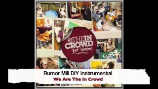 Rumor Mil- We Are The In Crowd (Instrumental)