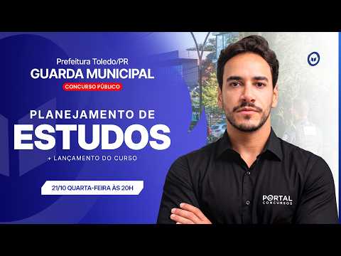 CONCURSO GCM TOLEDO/PR: PLANEJAMENTO DE ESTUDOS + LANÇAMENTO DO CURSO