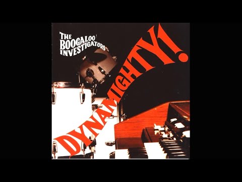 The Boogaloo Investigators - Dinamighty! 2005 Full Album