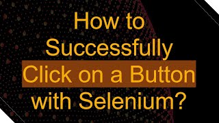 Download the video "How to Successfully Click on a Button with Selenium?"