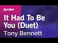 Karaoke It Had To Be You (Duet) - Tony Bennett ...