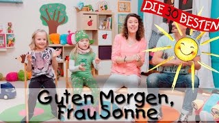 Guten Morgen, Frau Sonne  - Singen, Tanzen und Bewegen || Kinderlieder