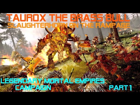 Total War Warhammer 2: Taurox the Brass Bull - Legendary Mortal Empires Campaign - Part 1