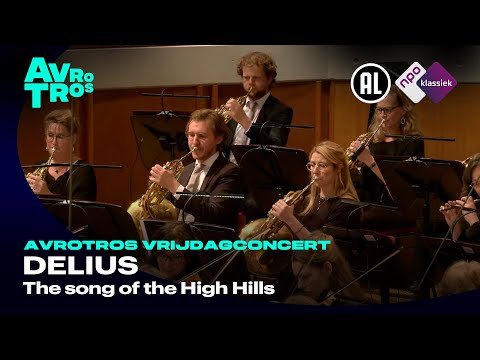 Delius: The song of the High Hills - Radio Filharmonisch Orkest & Sir Mark Elder - Live concert HD