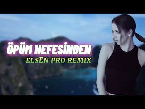 Elsen Pro   Öpüm Nefesinden 🎻 Remix