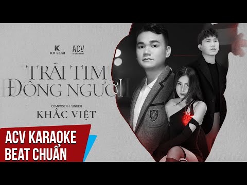 ACV Karaoke | Trái Tim Đông Người - Khắc Việt | Beat Tone Nam Chuẩn