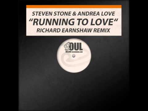 Steven Stone, Andrea Love   Running To Love Richard Earnshaw Remix