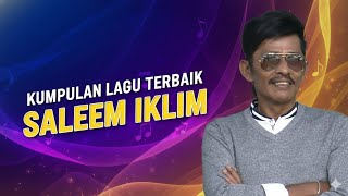Download lagu Kumpulan Lagu Terbaik Saleem Iklim Malaysia !! mp3