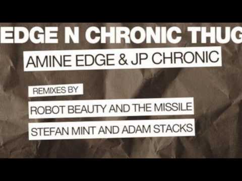 Amine Edge & JP Chronic - 'Edge N Chronic Thug' (Stefan Mint And Adam Stacks Remix)