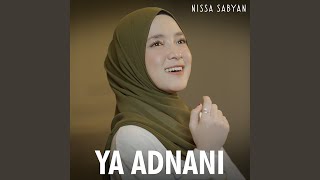 Download lagu Ya Adnani mp3 Download lagu Ya Adnani mp3
