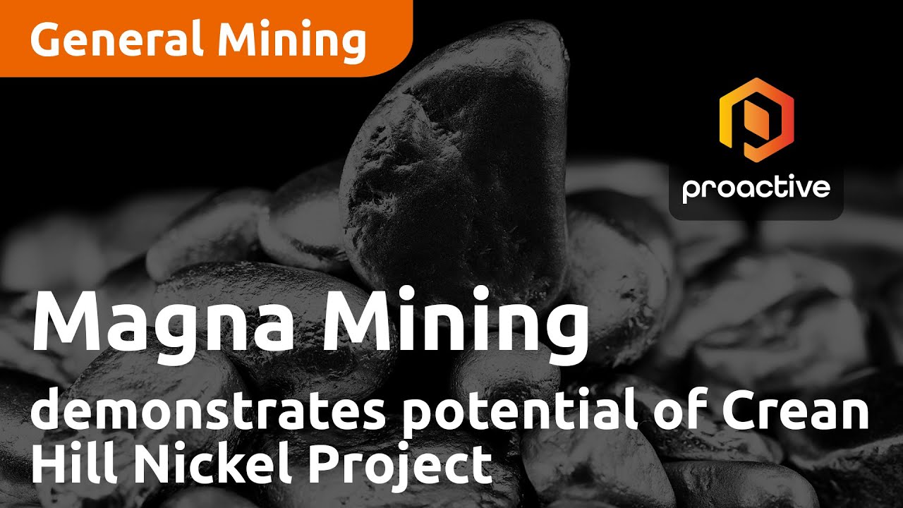 Magna Mining says PEA demonstrates the potential of Crean Hill Nickel Project