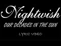 Nightwish Our Decades In The Sun 2015 Lyric Video