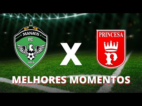 MELHORES MOMENTOS | MANAUS F.C. X PRINCESA DO SOLIMÕES