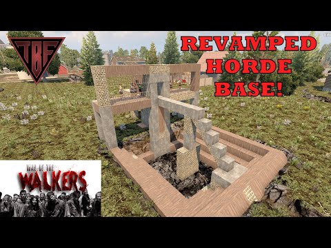 War of the Walkers E20 - 7 Days to Die Alpha 20 Modded - Horde Base rework!