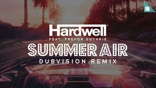 Hardwell;trevor Guthrie - Summer Air (Dubvision Extended Mix) video