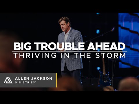 Big Trouble Ahead [Thriving in the Storm]
