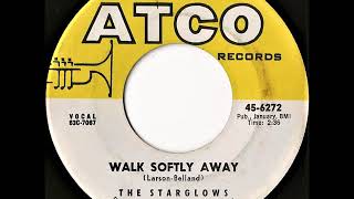 The Starglows- Walk Softly Away