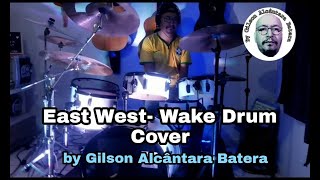East West Wake - Drum cover By Gilson Alcântara Batera.