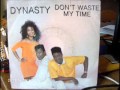 DYNASTY-Dont Waste My Time-1988 SOLAR RECORDS (SOLS 7875).wmv