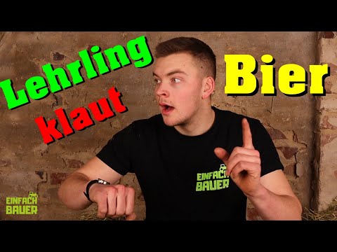 Lehrling klaut Bier   Einfach Bauer