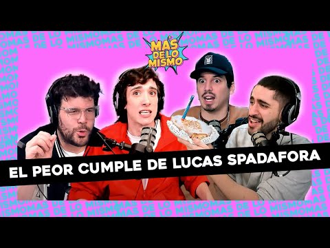 #MÁSDELOMISMO l LUCAS SPADAFORA DE CUMPLE Y ¿NOS PONEMOS EN PEDO?