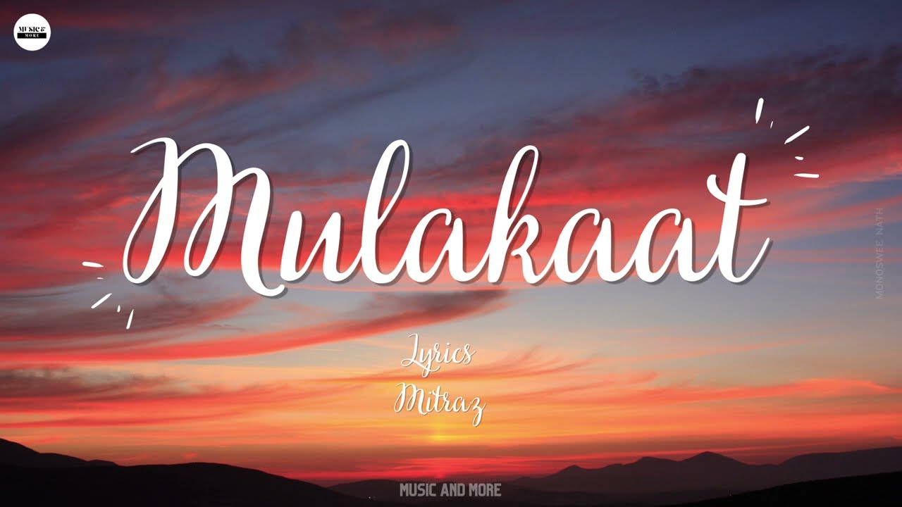 MITRAZ - Mulakaat Lyrics