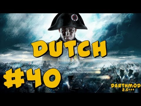 Napoleon Total War: Darthmod - Dutch Campaign Part 40 ~ The Fall of Paris!