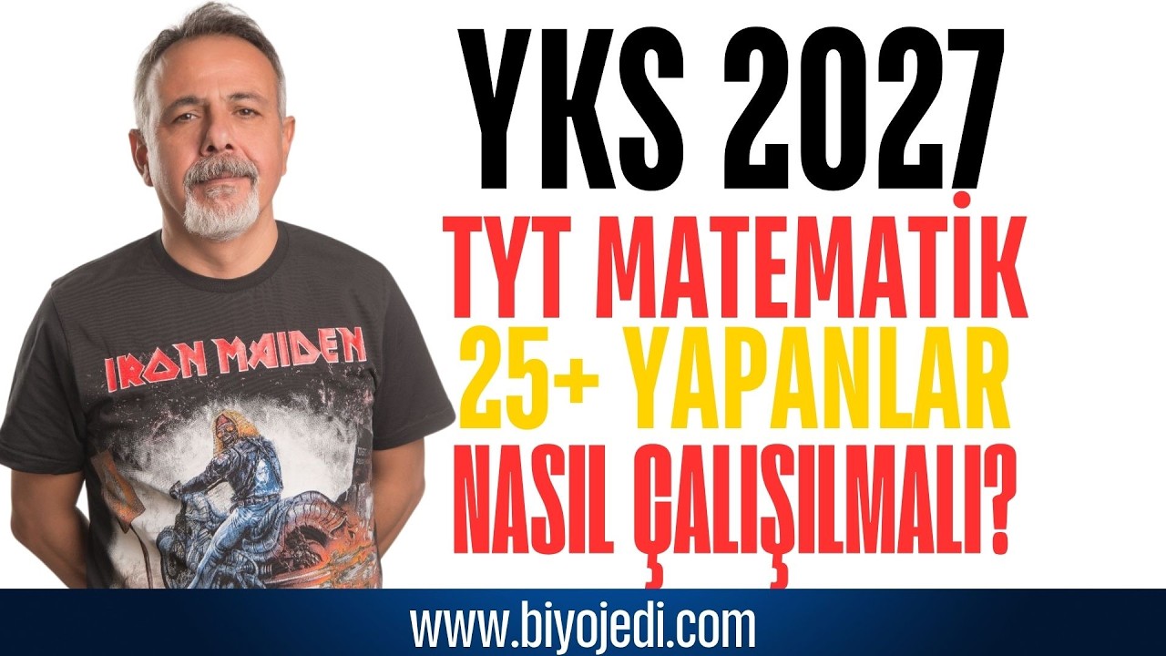 YKS 2027 İÇİN TYT MATEMATİK 25+ YAPABİLENLER NASIL ÇALIŞMALI